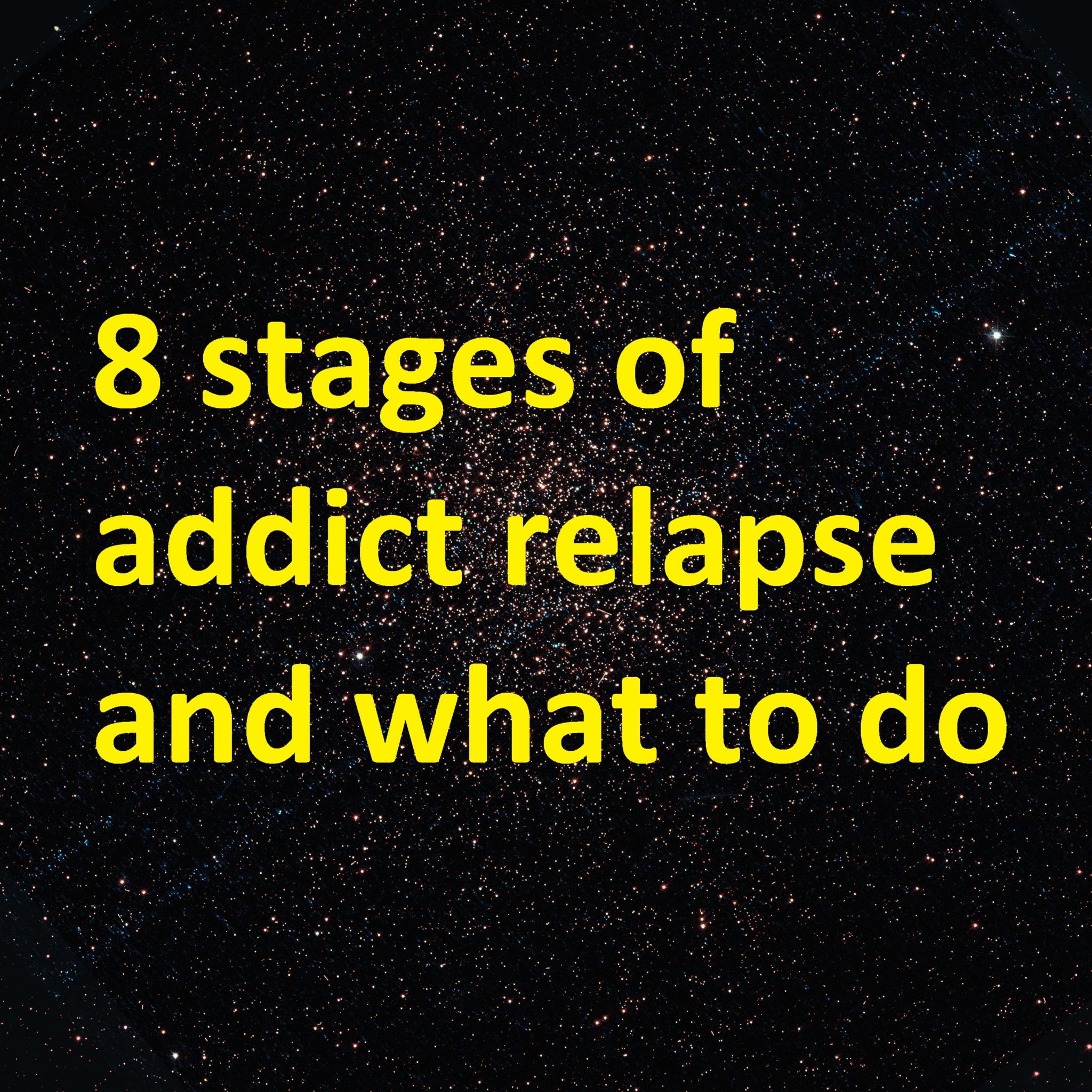 8 stages of addict relapse and what to do